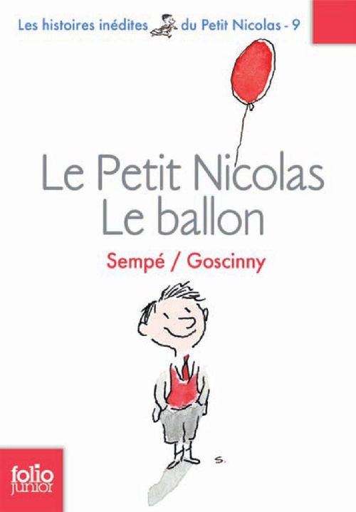 LES HISTOIRES INEDITES DU PETIT NICOLAS - T1592 - LE PETIT NICOLAS : LE BALLON ET AUTRES HISTOIRES I