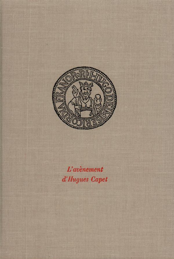 L'AVENEMENT D'HUGUES CAPET - (3 JUILLET 987)