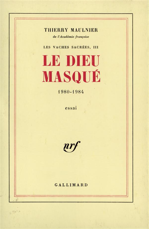 LES VACHES SACREES, III : LE DIEU MASQUE - (1980-1984)