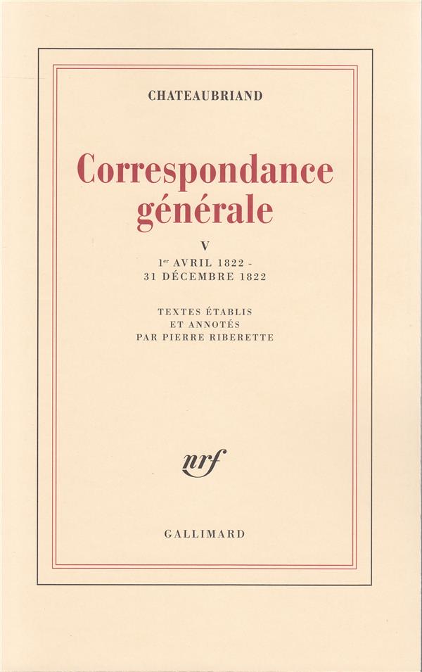 CORRESPONDANCE GENERALE (TOME 5-1E  AVRIL 1822 - 31 DECEMBRE 1822) - 1ER AVRIL 1822 - 31 DECEMBRE 18