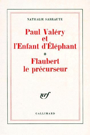 PAUL VALERY ET L'ENFANT D'ELEPHANT - FLAUBERT LE PRECURSEUR