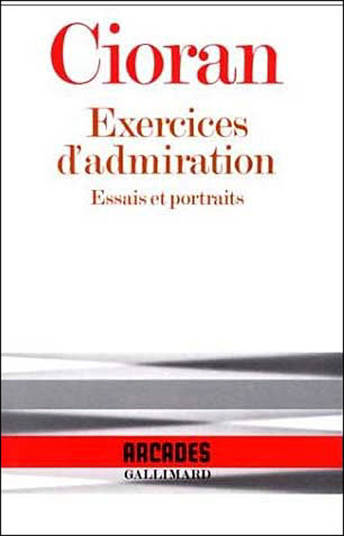 EXERCICES D'ADMIRATION - ESSAIS ET PORTRAITS