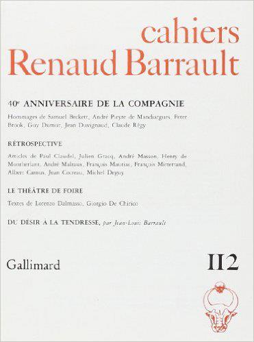 CAHIERS RENAUD BARRAULT - 40E ANNIVERSAIRE DE LA COMPAGNIE
