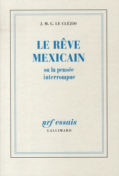 LE REVE MEXICAIN OU LA PENSEE INTERROMPUE