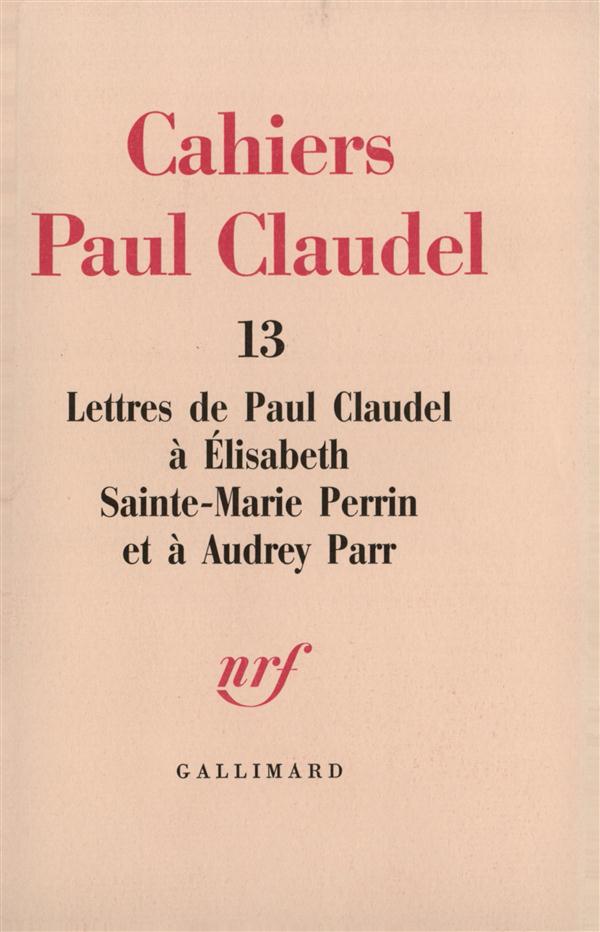 LETTRES A ELISABETH SAINTE-MARIE PERRIN ET A AUDREY PARR