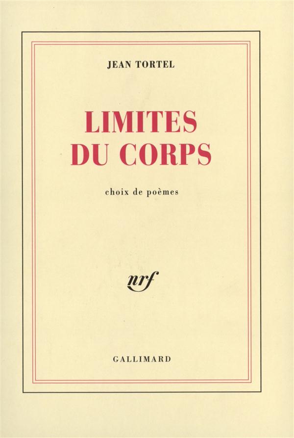 LIMITES DU CORPS - CHOIX DE POEMES