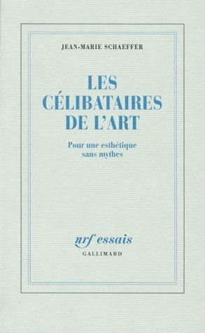 LES CELIBATAIRES DE L'ART POUR UNE ESTHETIQUE SANS MYTHES