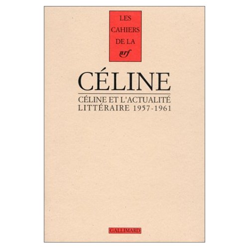 CELINE ET L'ACTUALITE LITTERAIRE - (1957-1961)