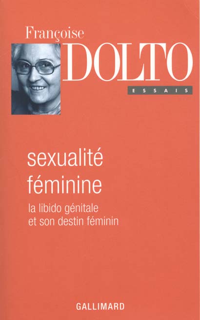 ESSAIS, II : SEXUALITE FEMININE - LA LIBIDO GENITALE ET SON DESTIN FEMININ