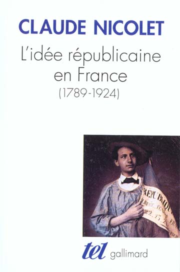 L'IDEE REPUBLICAINE EN FRANCE - ESSAI D'HISTOIRE CRITIQUE (1789-1924)