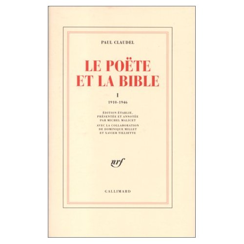 LE POETE ET LA BIBLE (TOME 1-1910-1946)