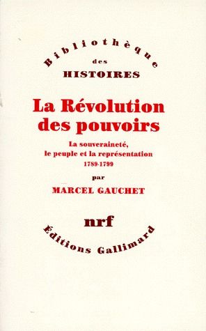 LA REVOLUTION DES POUVOIRS - LA SOUVERAINETE, LE PEUPLE ET LA REPRESENTATION (1789-1799)