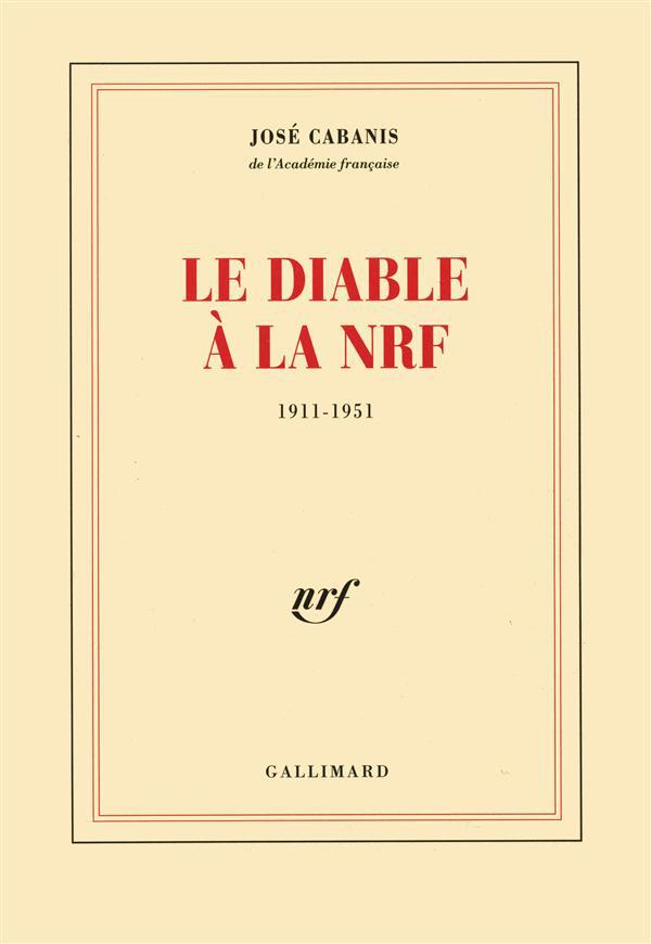 LE DIABLE A LA NRF - (1911-1951)