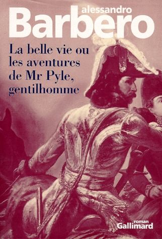 LA BELLE VIE OU LES AVENTURES DE MR PYLE, GENTILHOMME