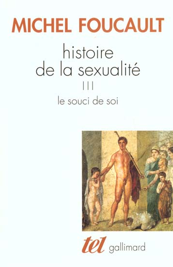 HISTOIRE DE LA SEXUALITE - III - LE SOUCI DE SOI