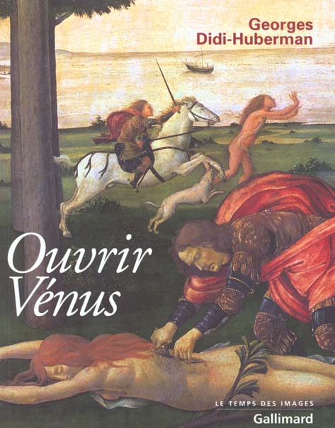 L'IMAGE OUVRANTE, I : OUVRIR VENUS - NUDITE, REVE, CRUAUTE