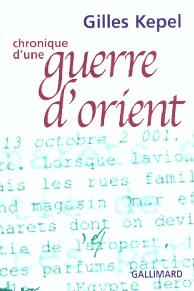 CHRONIQUE D'UNE GUERRE D'ORIENT, AUTOMNE 2001 - SUIVI DE BREVE CHRONIQUE D'ISRAEL ET DE PALESTINE, A