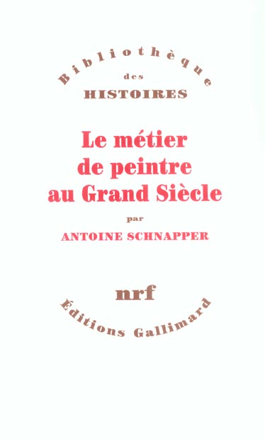 LE METIER DE PEINTRE AU GRAND SIECLE