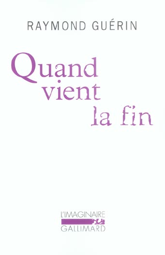 QUAND VIENT LA FIN / APRES LA FIN