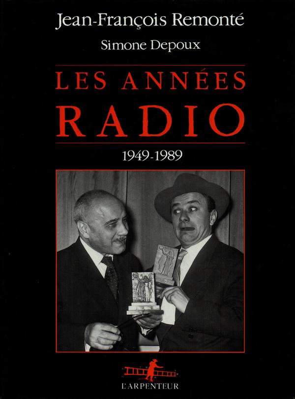 LES ANNEES RADIO - (1949-1989)