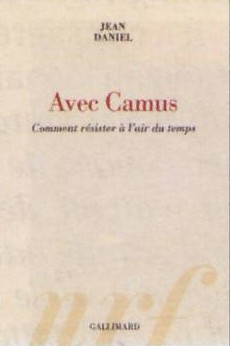 AVEC CAMUS - COMMENT RESISTER A L'AIR DU TEMPS