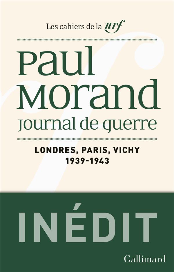 JOURNAL DE GUERRE - LONDRES, PARIS, VICHY (1939-1943)