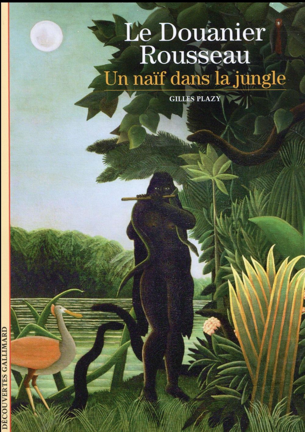 ARTS - T153 - LE DOUANIER ROUSSEAU - UN NAIF DANS LA JUNGLE