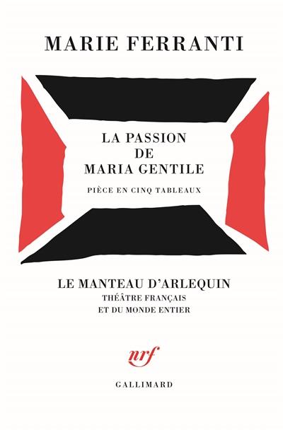 LA PASSION DE MARIA GENTILE - PIECE EN CINQ TABLEAUX