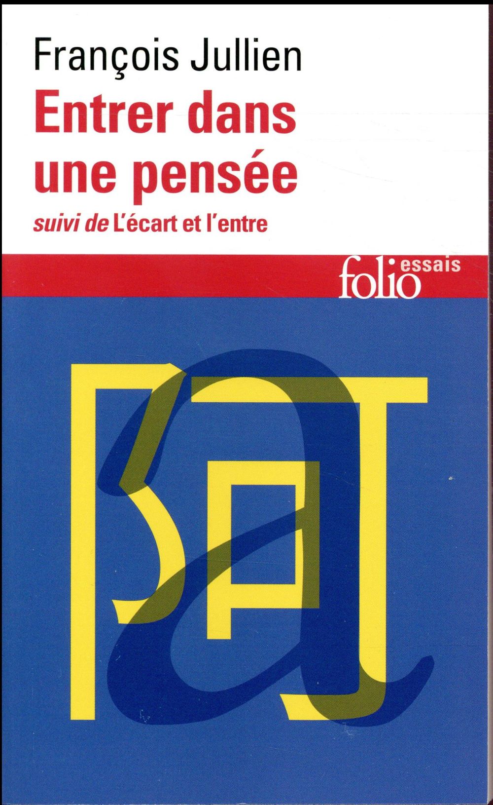 ENTRER DANS UNE PENSEE/L'ECART ET L'ENTRE