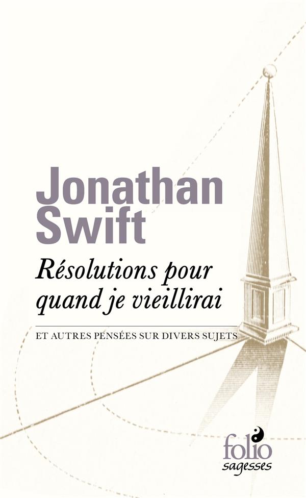 RESOLUTIONS POUR QUAND JE VIEILLIRAI ET AUTRES PENSEES SUR DIVERS SUJETS