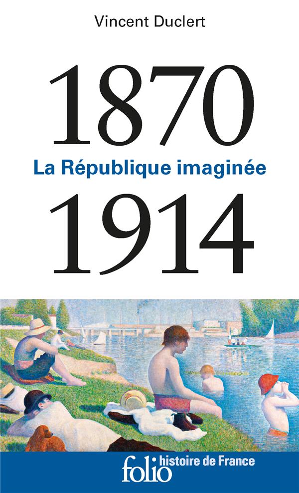 1870-1914 - LA REPUBLIQUE IMAGINEE