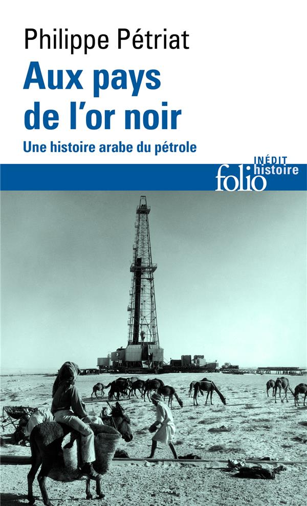 AUX PAYS DE L'OR NOIR - UNE HISTOIRE ARABE DU PETROLE