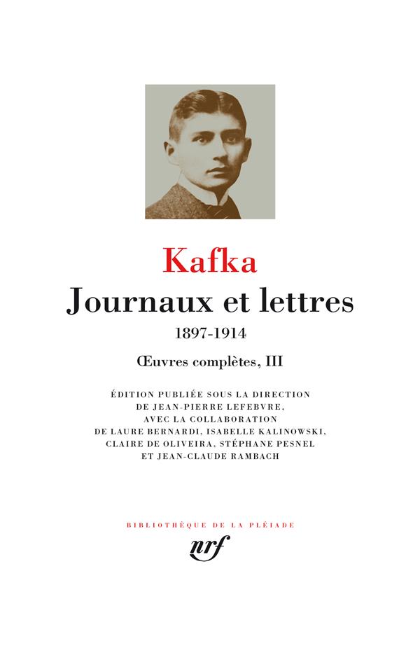 OEUVRES COMPLETES - III - JOURNAUX ET LETTRES - 1897-1914