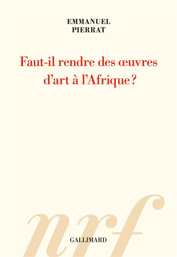 FAUT-IL RENDRE DES OEUVRES D'ART A L'AFRIQUE ?