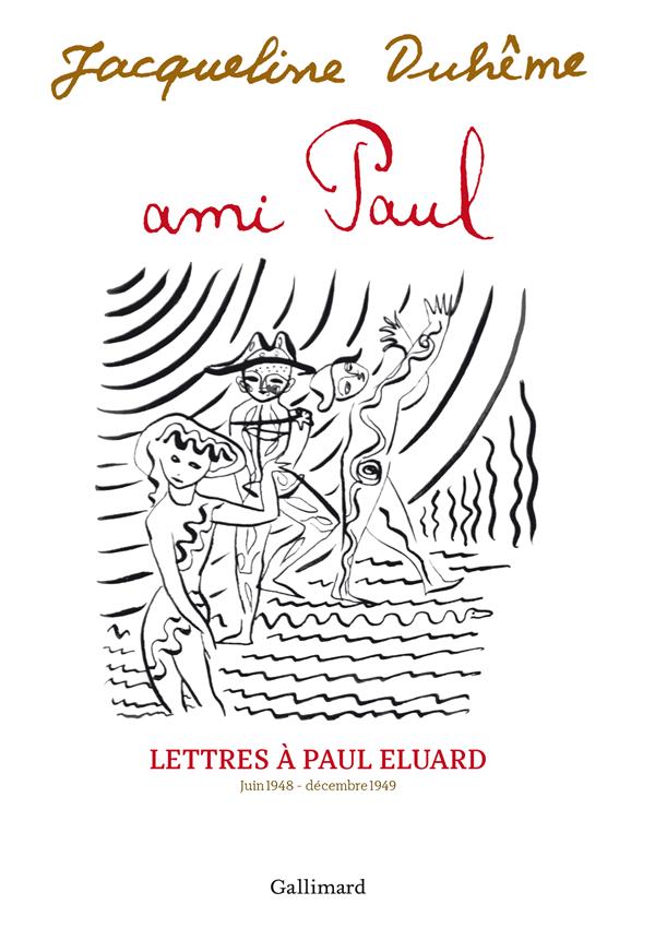 AMI PAUL. LETTRES A PAUL ELUARD - JUIN 1948 - DECEMBRE 1949