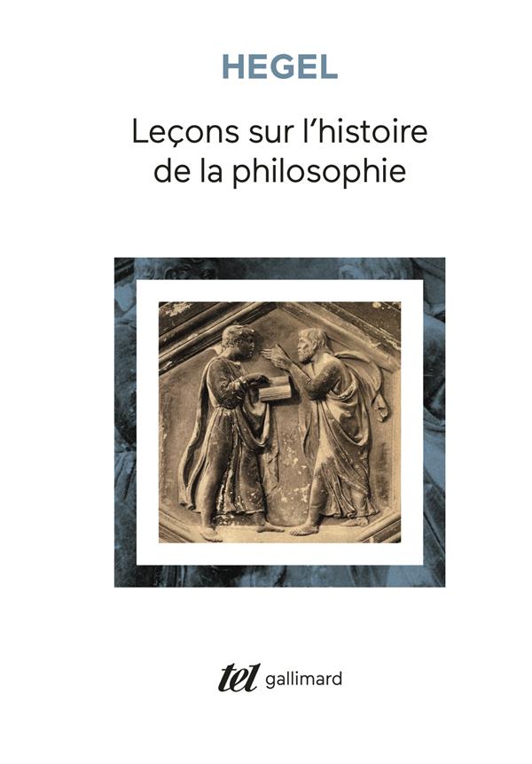 LECONS SUR L'HISTOIRE DE LA PHILOSOPHIE - INTRODUCTION : SYSTEME ET HISTOIRE DE LA PHILOSOPHIE