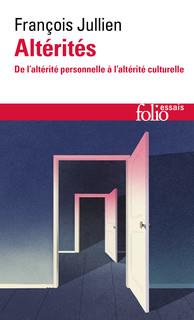 ALTERITES - DE L'ALTERITE PERSONNELLE A L'ALTERITE CULTURELLE