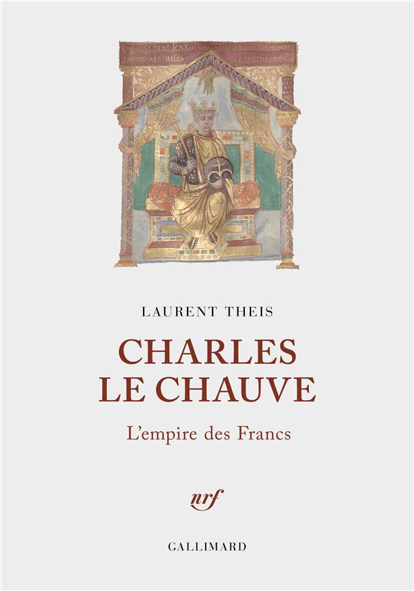 CHARLES LE CHAUVE - L'EMPIRE DES FRANCS
