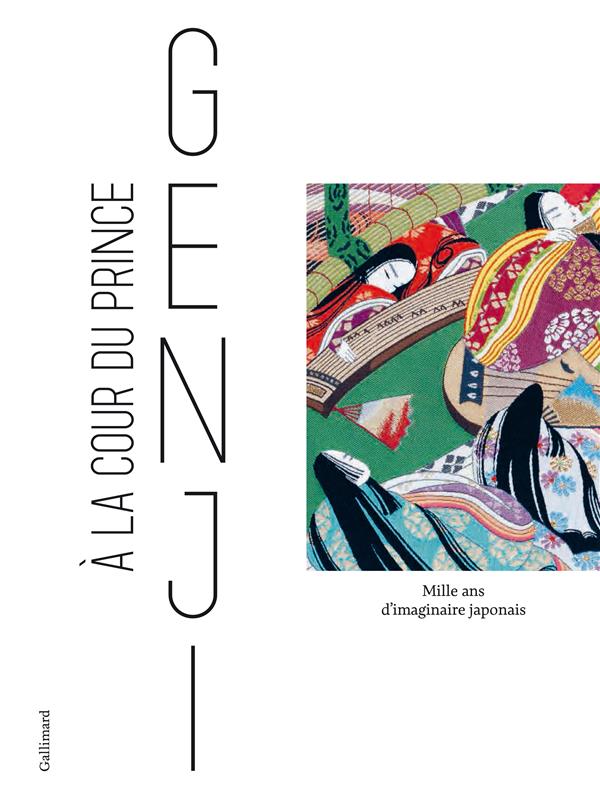 A LA COUR DU PRINCE GENJI - MILLE ANS D'IMAGINAIRE JAPONAIS