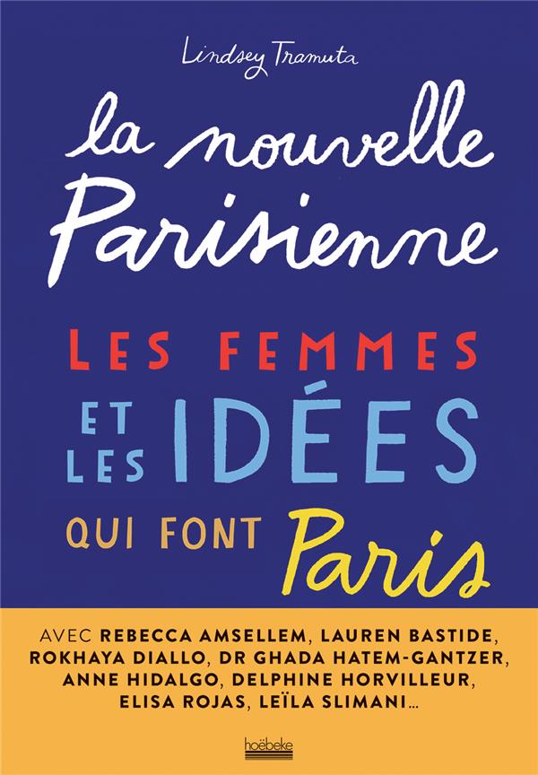 LA NOUVELLE PARISIENNE - LES FEMMES ET LES IDEES QUI FONT PARIS