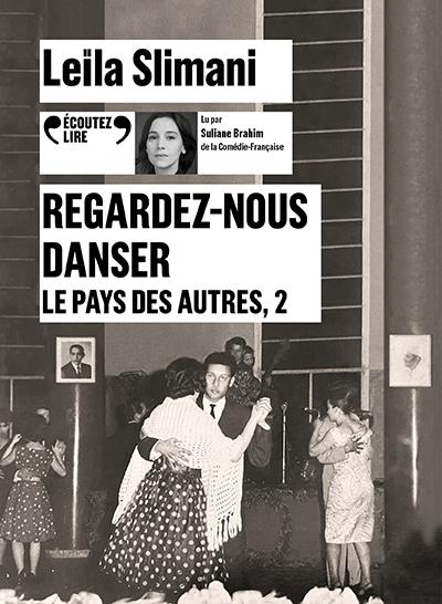 LE PAYS DES AUTRES - T02 - REGARDEZ-NOUS DANSER - AUDIO