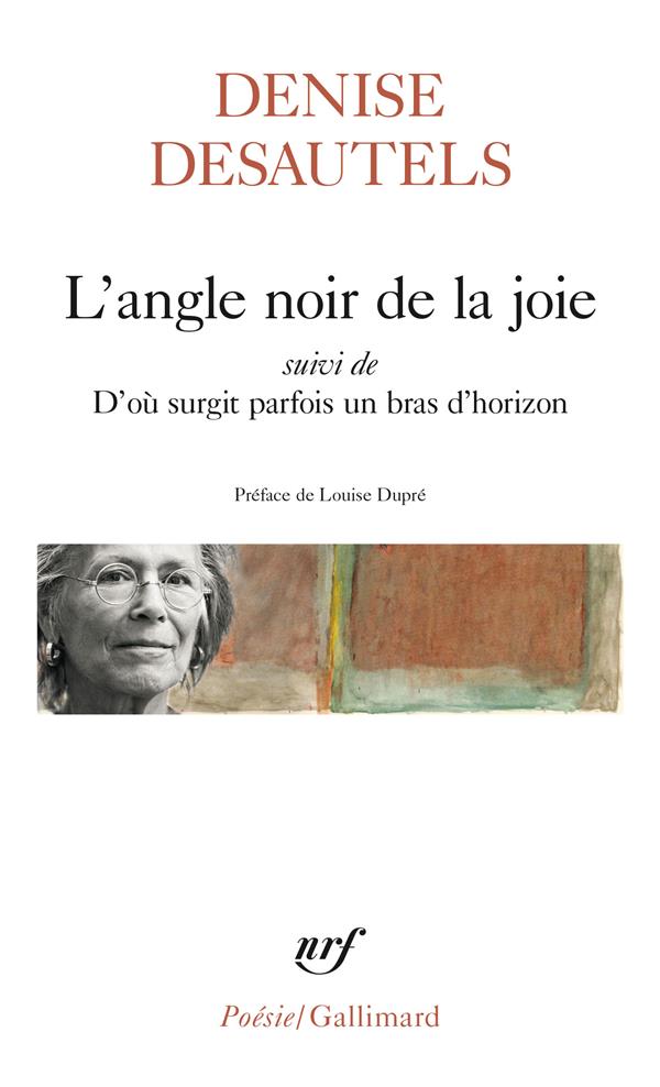 L'ANGLE NOIR DE LA JOIE SUIVI DE D'OU SURGIT PARFOIS UN BRAS D'HORIZON (EXPORT HORS EUROPE)