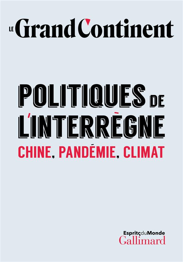 POLITIQUES DE L'INTERREGNE - CHINE, PANDEMIE, CLIMAT