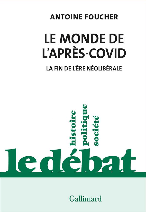 LE MONDE DE L'APRES-COVID - LA FIN DE L'ERE NEOLIBERALE