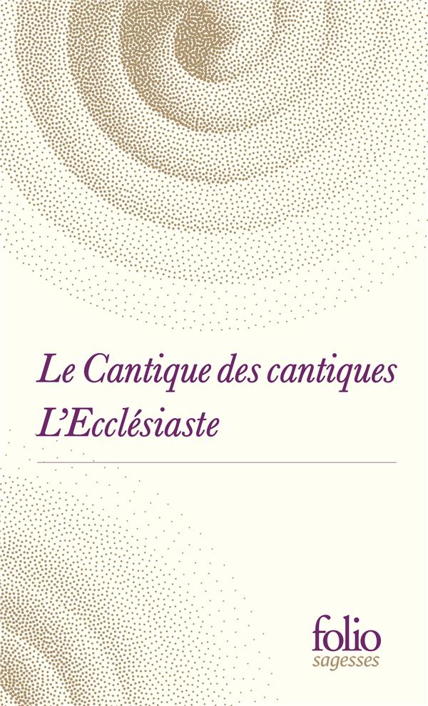 LE CANTIQUE DES CANTIQUES / L'ECCLESIASTE