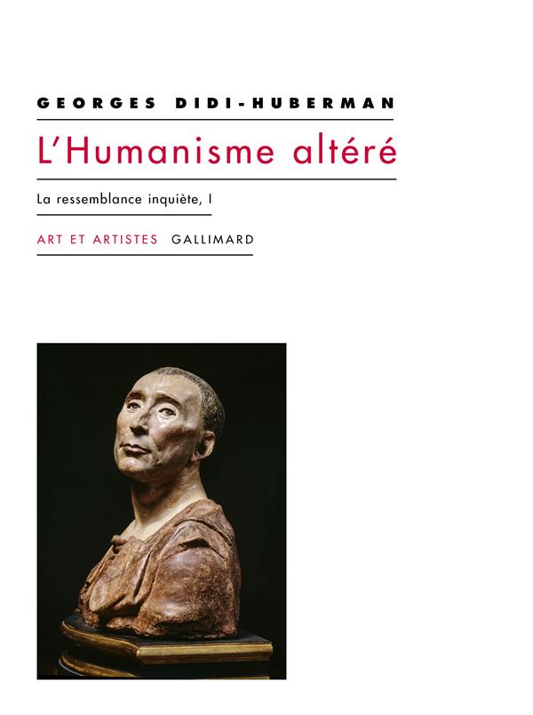 L'HUMANISME ALTERE - LA RESSEMBLANCE INQUIETE, I