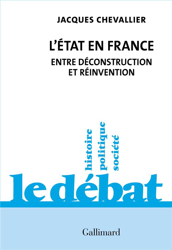 L'ETAT EN FRANCE - ENTRE DECONSTRUCTION ET REINVENTION