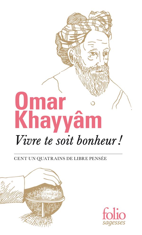 VIVRE TE SOIT BONHEUR ! - CENT UN QUATRAINS DE LIBRE PENSEE