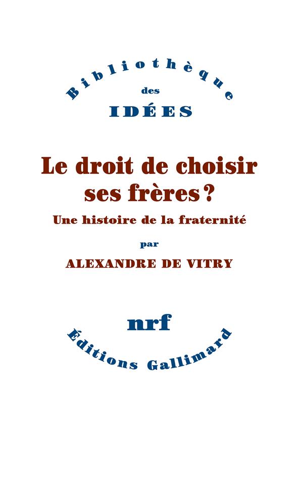 LE DROIT DE CHOISIR SES FRERES ? - UNE HISTOIRE DE LA FRATERNITE