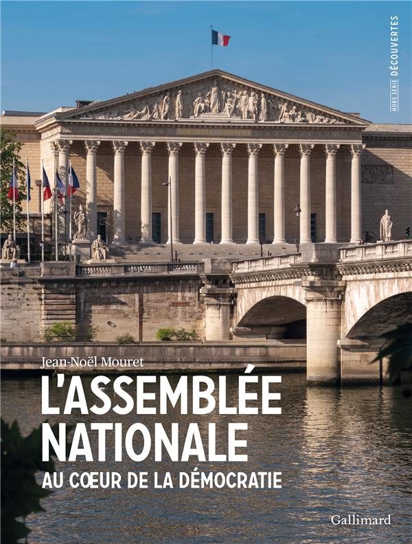 L'ASSEMBLEE NATIONALE - AU COEUR DE LA DEMOCRATIE